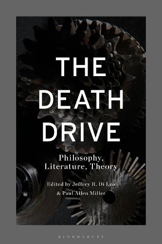 The Death Drive: Philosophy, Literature, Theory