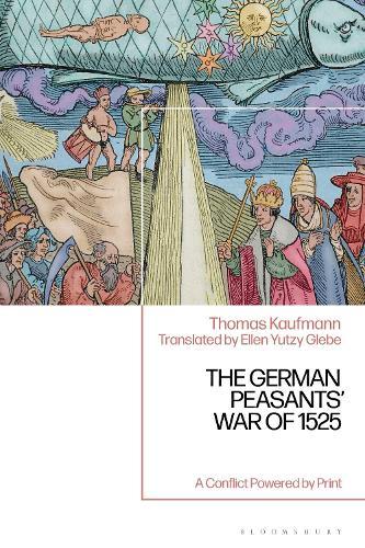 The German Peasants’ War of 1525: A Conflict Powered by Print
