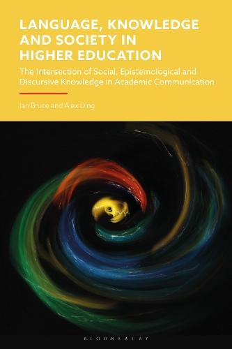 Language, Knowledge and Society in Higher Education: The Intersection of Social, Epistemological and Discursive Knowledge in Academic Communication