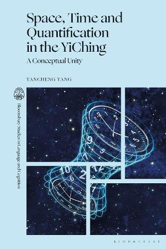 Space, Time and Quantification in the YiChing: A Conceptual Unity