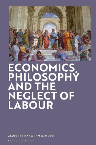 Economics, Philosophy and the Neglect of Labour