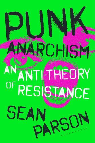 Punk Anarchism: An Anti-Politics of Resistance
