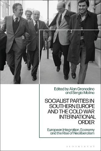 Socialist Parties in Southern Europe and the Cold War International Order: Ideological Evolution, Foreign Policy and Security