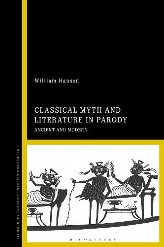 Classical Myth and Literature in Parody: Ancient and Modern