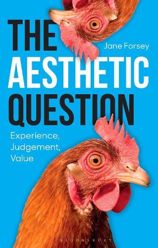 The Aesthetic Question: Experience, Judgement, Value