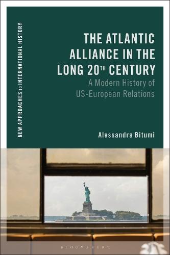 The Atlantic Alliance in the Long 20th Century: A Modern History of US-European Relations