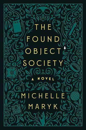 The Found Object Society: A Novel
