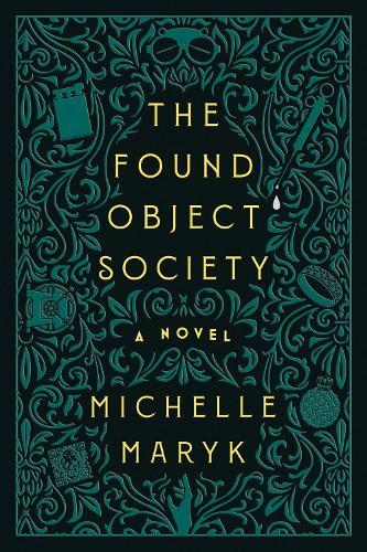 The Found Object Society: A Novel