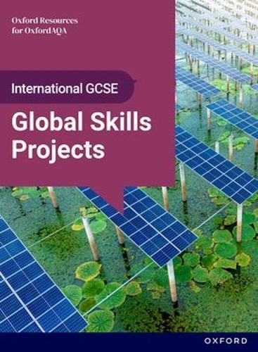 OxfordAQA International GCSE Global Skills Projects (9697): Student Book
