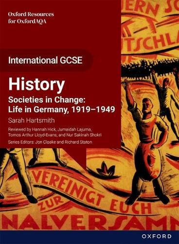 OxfordAQA International GCSE History (9245): Societies in Change: Life in Germany, 1919-1949 Student Book