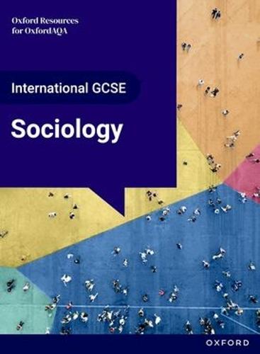 OxfordAQA International GCSE Sociology (9292): Student Book