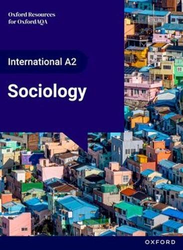 OxfordAQA International AS & A Level Sociology (9690): Student Book (Year 2)