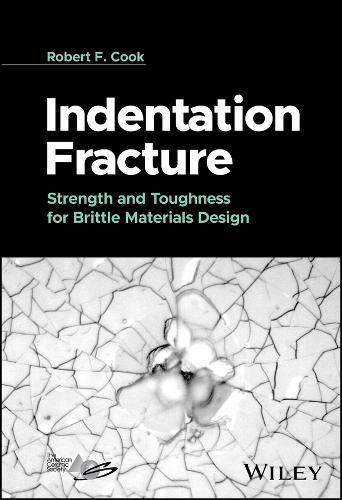 Indentation Fracture: Strength and Toughness for Brittle Materials Design