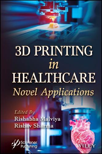 3D Printing in Healthcare: Novel Applications