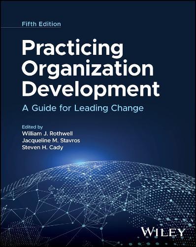 Practicing Organization Development: A Guide for Leading Change