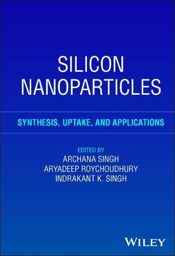 Silicon Nanoparticles: Synthesis, Uptake, and Applications