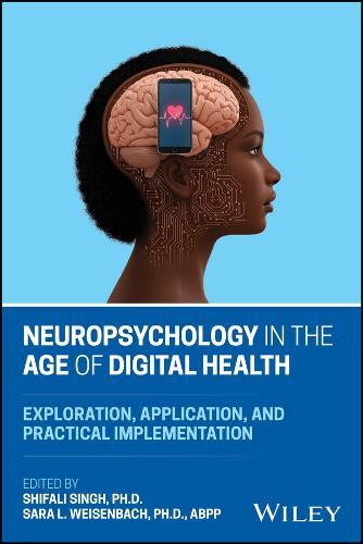 Neuropsychology in the Age of Digital Health: Exploration, Application, and Practical Implementation