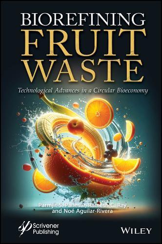 Biorefining Fruit Waste: Technological Advances in a Circular Bioeconomy
