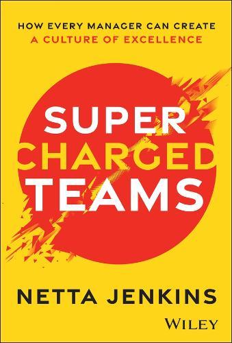 Supercharged Teams: How Every Manager Can Create a Culture of Excellence