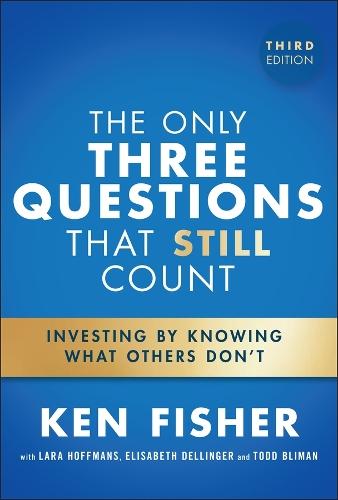 The Only Three Questions That Still Count: Investing By Knowing What Others Don't