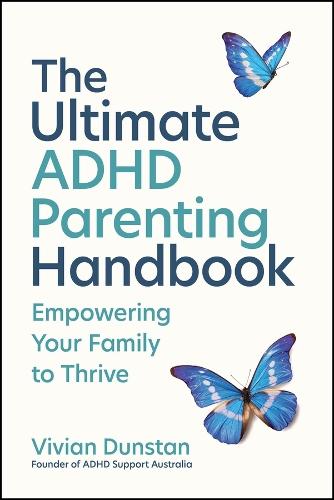 The Ultimate ADHD Parenting Handbook: Empowering Your Family to Thrive