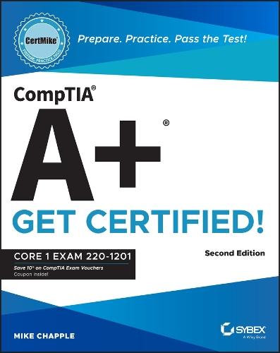 CompTIA A+ CertMike: Prepare. Practice. Pass the Test! Get Certified!: Core 1 Exam 220-1201
