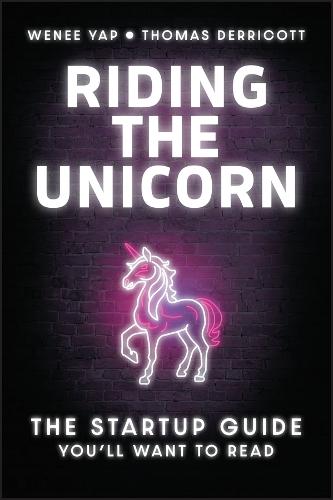 Riding the Unicorn: The Startup Guide You'll Want to Read