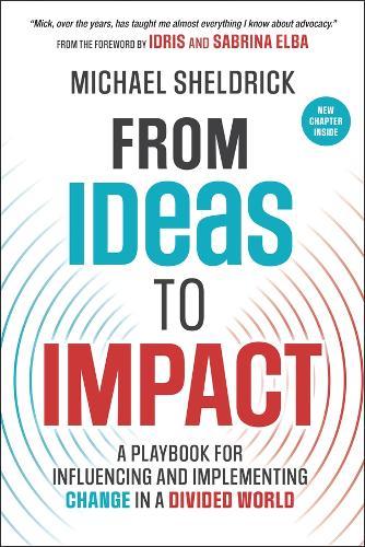 From Ideas to Impact: A Playbook for Influencing and Implementing Change in a Divided World