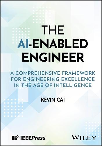 The AI-Enabled Engineer: A Comprehensive Framework for Engineering Excellence in the Age of Intelligence