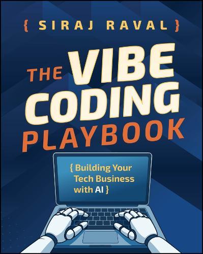 The Vibe Coding Playbook: Building Your Tech Business with AI