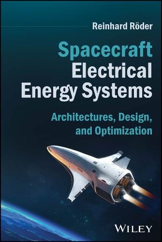 Spacecraft Electrical Energy Systems: Architectures, Design, and Optimization