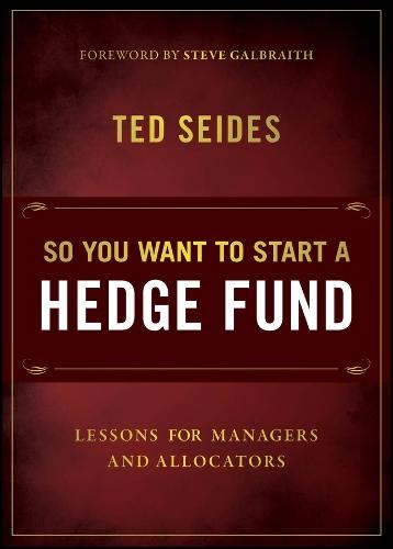 So You Want to Start a Hedge Fund: Lessons for Managers and Allocators