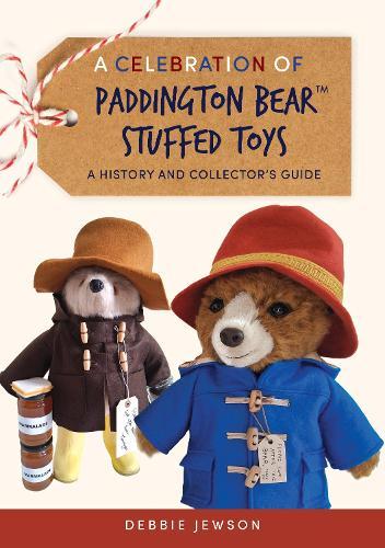 A Celebration of Paddington Bear™ Stuffed Toys: A History and Collector’s Guide