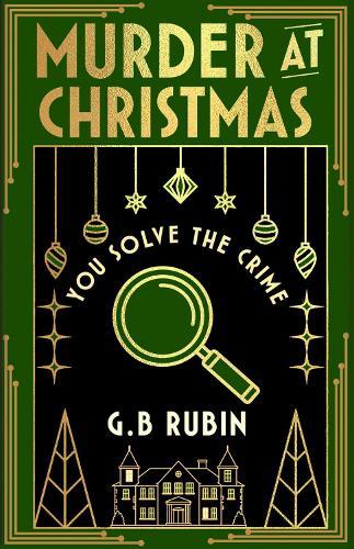 Murder at Christmas: You Solve the Crime: A cosy crime mystery in the style of a Choose Your Own Adventure