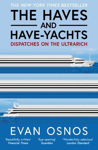 The Haves and Have-Yachts: Dispatches on the Ultrarich