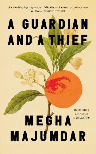 A Guardian and a Thief: The sensational new novel from the author of A Burning