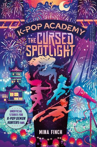 K-Pop Academy: Cursed Spotlight: Unofficial adventure stories for K-Pop Demon Hunters fans