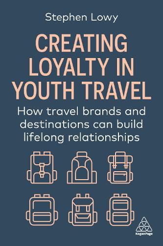 Creating Loyalty in Youth Travel: How Travel Brands and Destinations Can Build Lifelong Relationships