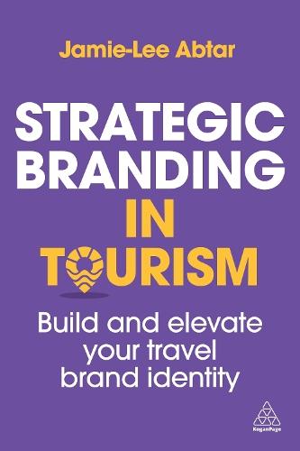 Strategic Branding in Tourism: Build and Elevate Your Travel Brand Identity