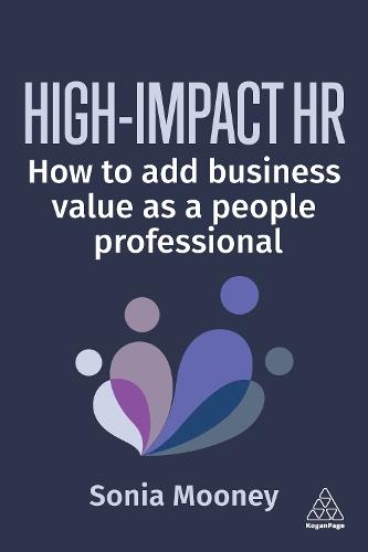 High-Impact HR: How to Add Business Value as a People Professional