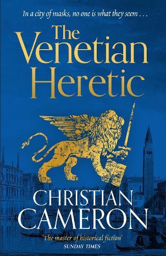 The Venetian Heretic: 'The Master of Historical Fiction' Sunday Times