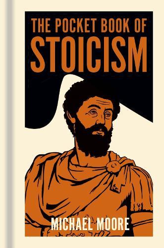 The Pocket Book of Stoicism: A Concise Introduction to Stoic Philosophy