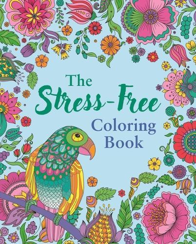 The Stress-Free Coloring Book: Includes 45 Soothing Designs