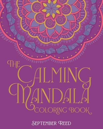 Calming Mandala Coloring Book: Includes 45 Meditative Images