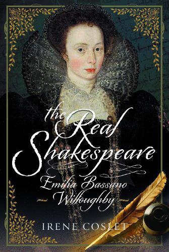 The Real Shakespeare: Emilia Bassano Willoughby