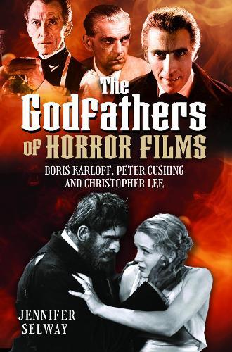 The Godfathers of Horror Films: Boris Karloff, Peter Cushing and Christopher Lee
