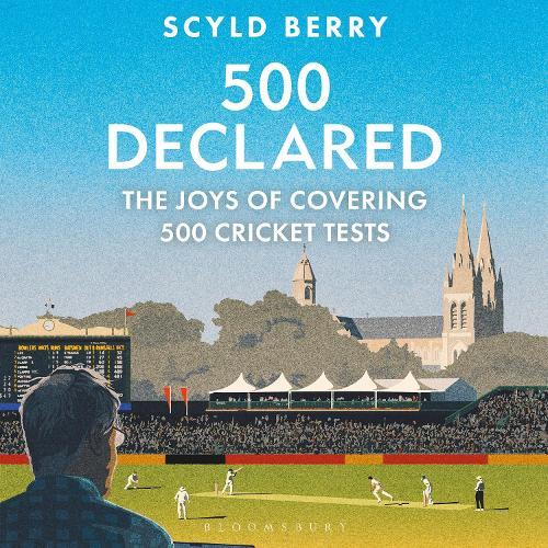 500 Declared: The Joys of Covering 500 Cricket Tests