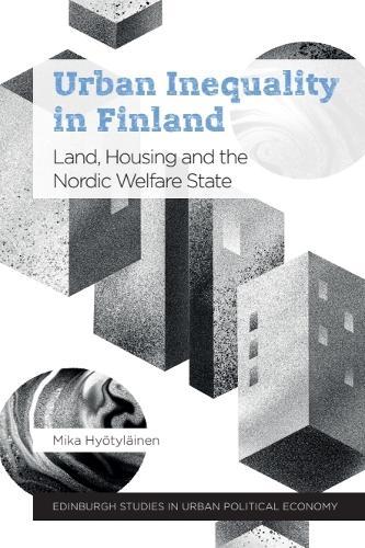 Urban Inequality in Finland: Land, Housing and the Nordic Welfare State