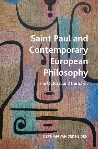 Saint Paul and Contemporary European Philosophy: The Outcast and the Spirit