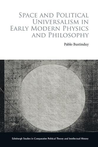 Space and Political Universalism in Early Modern Physics and Philosophy